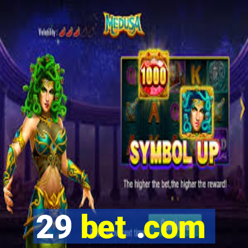 29 bet .com